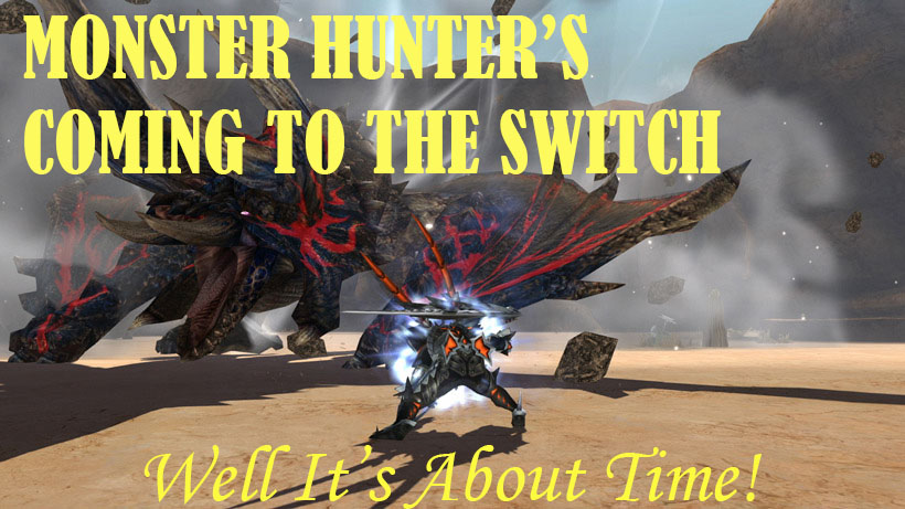 Holy Sh*t: Monster Hunter’s Coming To The Switch!